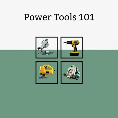 Power Tools 101
