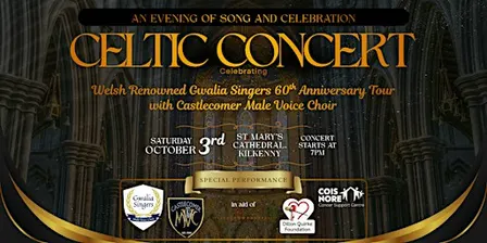 Celtic Concert with Gwalia Singers of Wales & Castlecomer Male Voice Choir