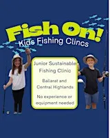 Fish On! School Holiday Fishing Clinics (Ballarat)