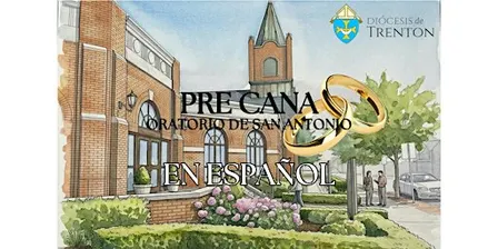 PreCana Diocesano: Oratorio St. Antonio, Red Bank: Julio 30, 31, y Agosto 6