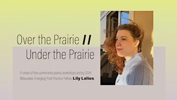 Workshop Series: Over the Prairie//Under the Prairie with Lily Lalios