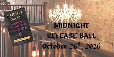 ACOTAR 6 Midnight Release Ball (W/Hardcover Book Option!)