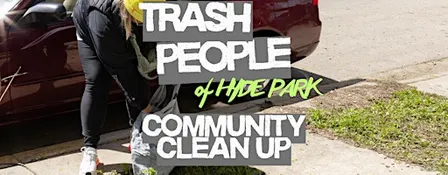 Trash People of Hyde Park: Community Clean-Up!