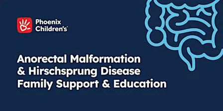 Anorectal Malformation & Hirschsprung Disease Family Support & Education