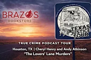 TEXAS JUSTICE TOUR: True Crime Event at Brazos Bookstore in Houston, TX