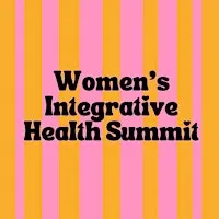 3rd Annual Women's Integrative Health Summit