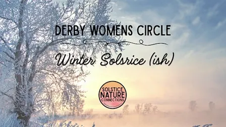Derby Women’s Circle - Winter Solstice(ish)