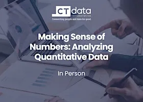 Making Sense of Numbers: Analyze Quantitative Data