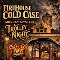 99 → 100 CELEBRATIONS: The FireHouse Cold Case