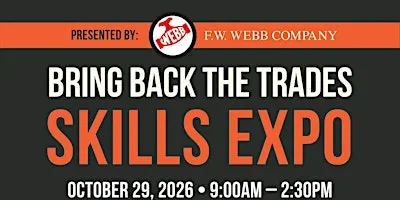 AFTERNOON ONLY TICKET MA BBTT Skills Expo 2026 Presented by F.W. Webb