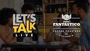 Let's Talk Friday's @ Caffè Fantastico