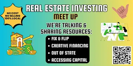 Real Estate Investing Meetup - Fix & Flip, Creative Financing, Out-of-State