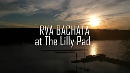 RVA Bachata at The Lilly Pad (Season of 2026)