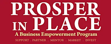 Prosper in Place Business Empowerment Program - Week 9