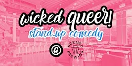 Wicked Queer Stand-up Comedy @ Portico Brewing