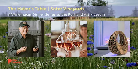 The Maker’s Table: Soter Vineyards