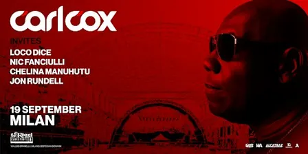 CARL COX Invites Loco Dice, Nic Fanciulli, Chelina Manuhutu & Jon Rundell