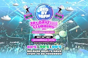 Bed By 10pm Returns To Jacksonville!