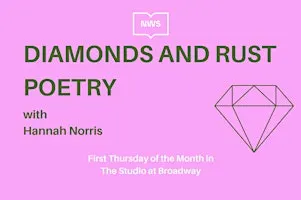 Diamonds and Rust Poetry with Hannah Norris