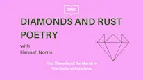 Diamonds and Rust Poetry with Hannah Norris