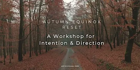 Autumn Equinox Reset: A Coaching Workshop for Harvesting & Honouring