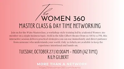 The Women 360 Master Class & Daytime Networking Event