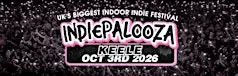 Keele Student Union - Indiepalooza - "the UK's BEST Indie Festival"