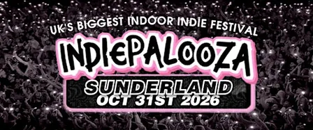 Sunderland The Point - Indiepalooza - "the UK's BEST Indie Festival"