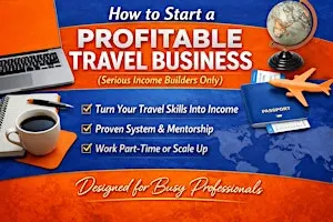 Start a Profitable Travel Business (Killeen, TX)No Experience Necessary