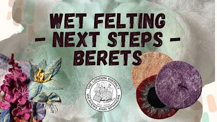 Wet Felting - Next Steps - Berets