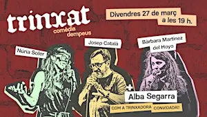 Trinxat • Comèdia Dempeus