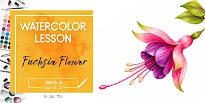 Fuchsia Flower – 2.5 Hr Watercolor Lesson (Ages 12+)