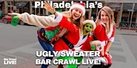 Philly Official Ugly Sweater Bar Crawl by Bar Crawl LIVE! 2026