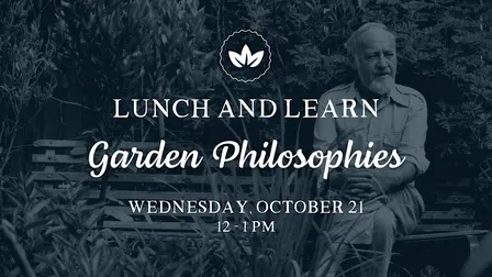 Lunch & Learn: Garden Philosophies