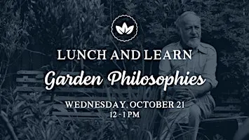 Lunch & Learn: Garden Philosophies