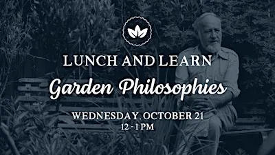 Lunch & Learn: Garden Philosophies