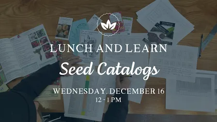 Lunch & Learn: Seed Catalogs