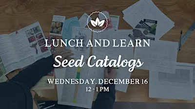 Lunch & Learn: Seed Catalogs