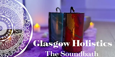 Soundbath | Glasgow Holistics✨