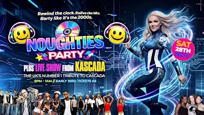 Noughties Party - Back to the 2000's with Cascada Tribute