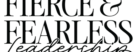 Fierce & Fearless Leadership Conference