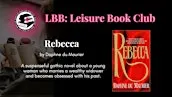 LBB Leisure Book Club Presents: Rebecca by Daphne du Maurier
