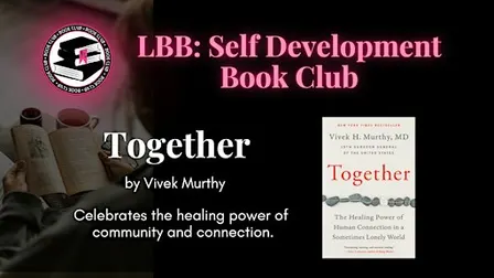 LBB Self-Development Book Club Presents: Together by Vivek Murthy