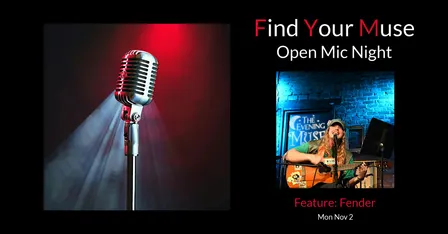 Find Your Muse Open MIC featuring  Fender!