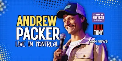 Andrew Packer: Stand Up Comedy Live in Montreal