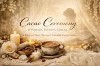 Sacred Cacao Ceremony + Somatic Healing Circle+Full Moon