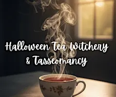 Halloween Tea Witchery & Tasseomancy