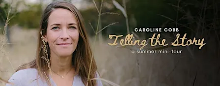 Caroline Cobb in Houston: "Telling the Story" Tour
