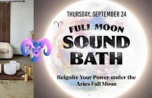 SOLD OUT ✨ Full Moon Sound Bath in Aries: Release & Reclaim | Harvest Moon