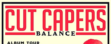 Cut Capers "Balance" Tour Comes To Old Bakery Studios